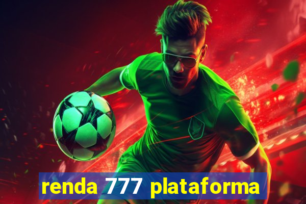 renda 777 plataforma